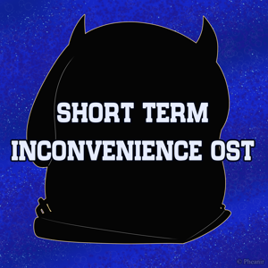 Short Term Inconvenience OST